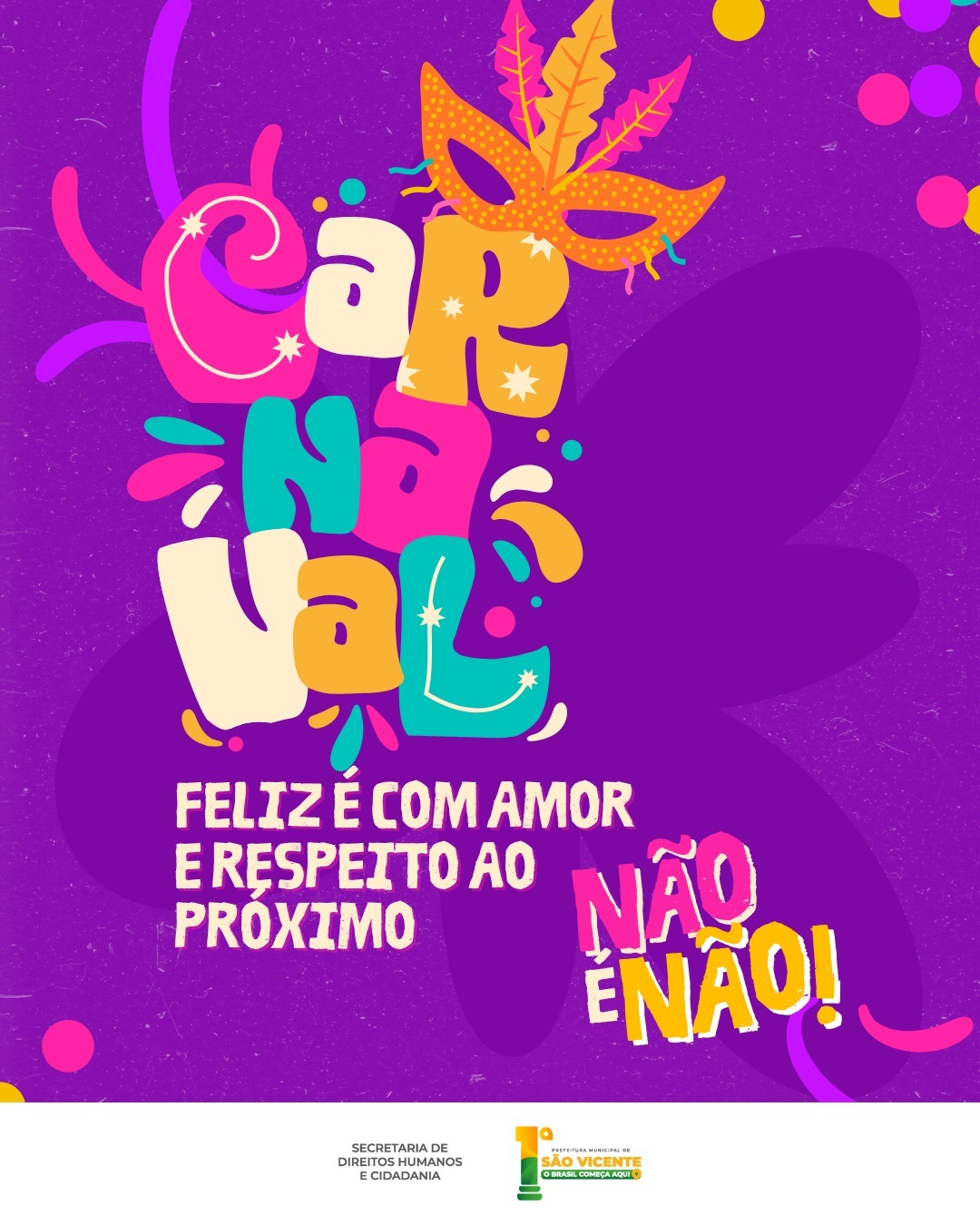 Carnaval sem Assédio: Campanha da Prefeitura de São Vicente reforça respeito em prol segurança das mulheres na folia