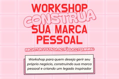 Mulheres no Comando: Workshop Gratuito abre inscrições para fortalecer marca e rede de contatos