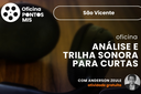 Oficina "Análise e Trilha Sonora para Curtas" aborda relação entre música e cinema em São Vicente Oficina "Análise e Trilha Sonora para Curtas" aborda relação entre música e cinema em São Vicente