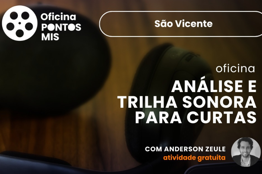 Oficina "Análise e Trilha Sonora para Curtas" aborda relação entre música e cinema em São Vicente
