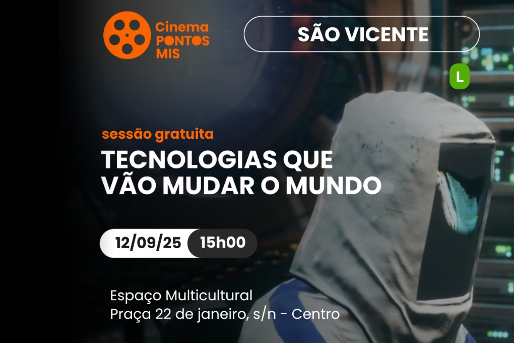 Ponto MIS: São Vicente exibe documentário sobre impacto tecnológico no comportamento mundial